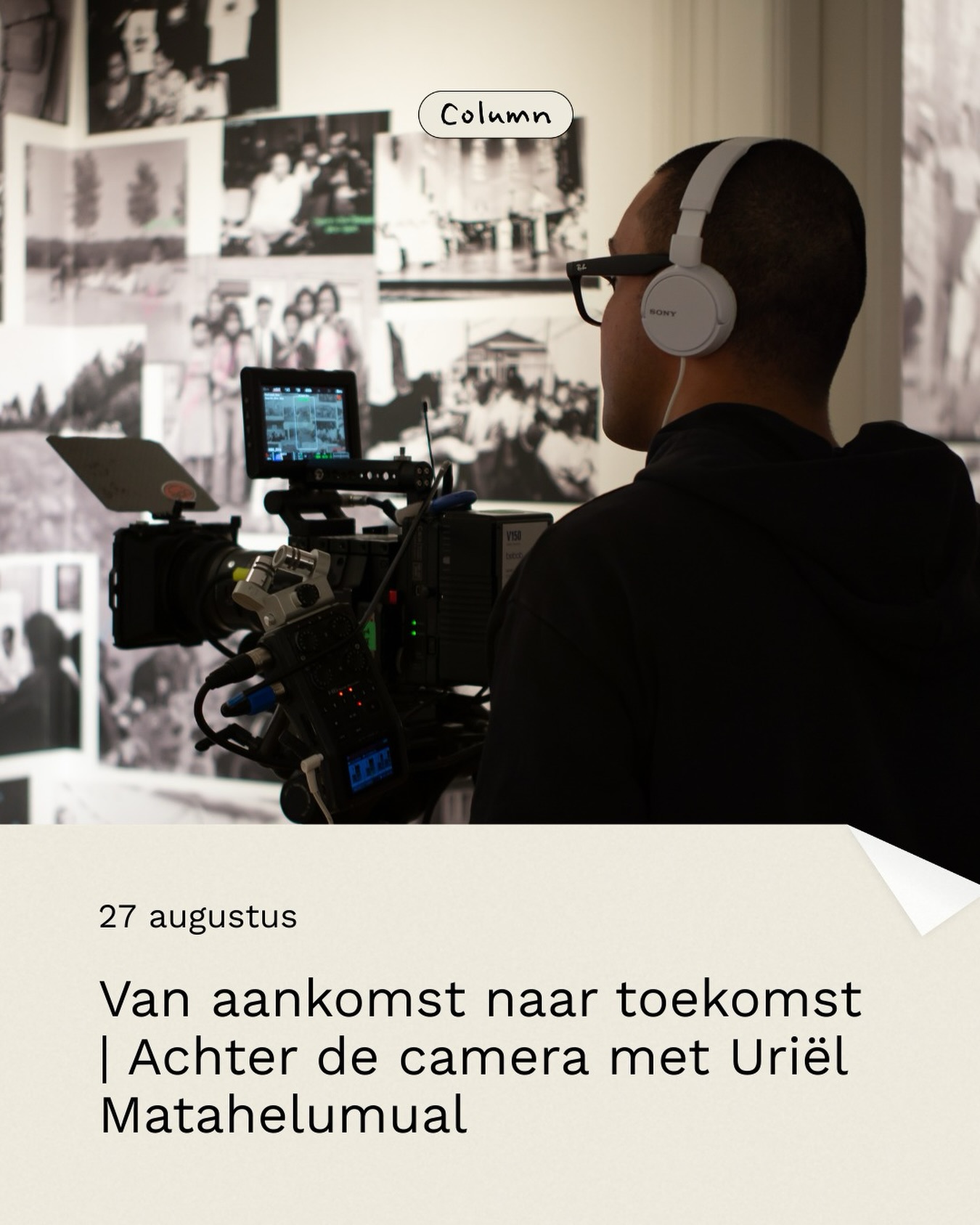 Instagrambeeld bij Van aankomst naar toekomst | Achter de camera met Uriël Matahelumual