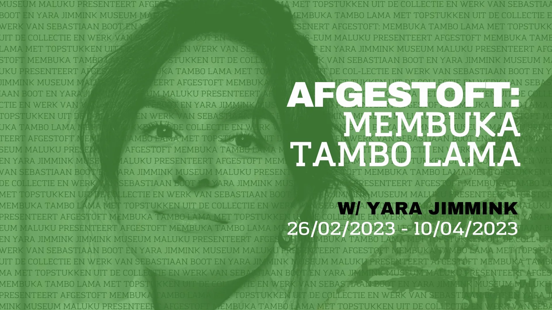 Afgestoft: Membuka Tambo Lama, tentoonstelling, Yara Jimmink, Museum Maluku, Den Haag