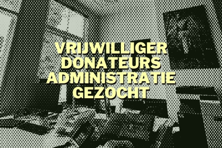 Vrijwilliger donateursadministratie gezocht